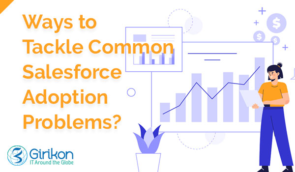 Ways to Tackle Common Salesforce Adoption Problems?