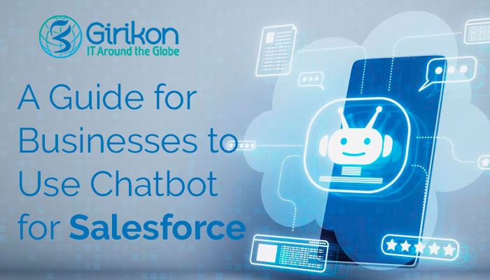 A Guide for Businesses to Use Chatbot for Salesforce