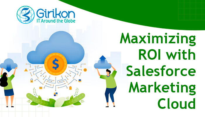 Maximizing ROI with Salesforce Marketing Cloud