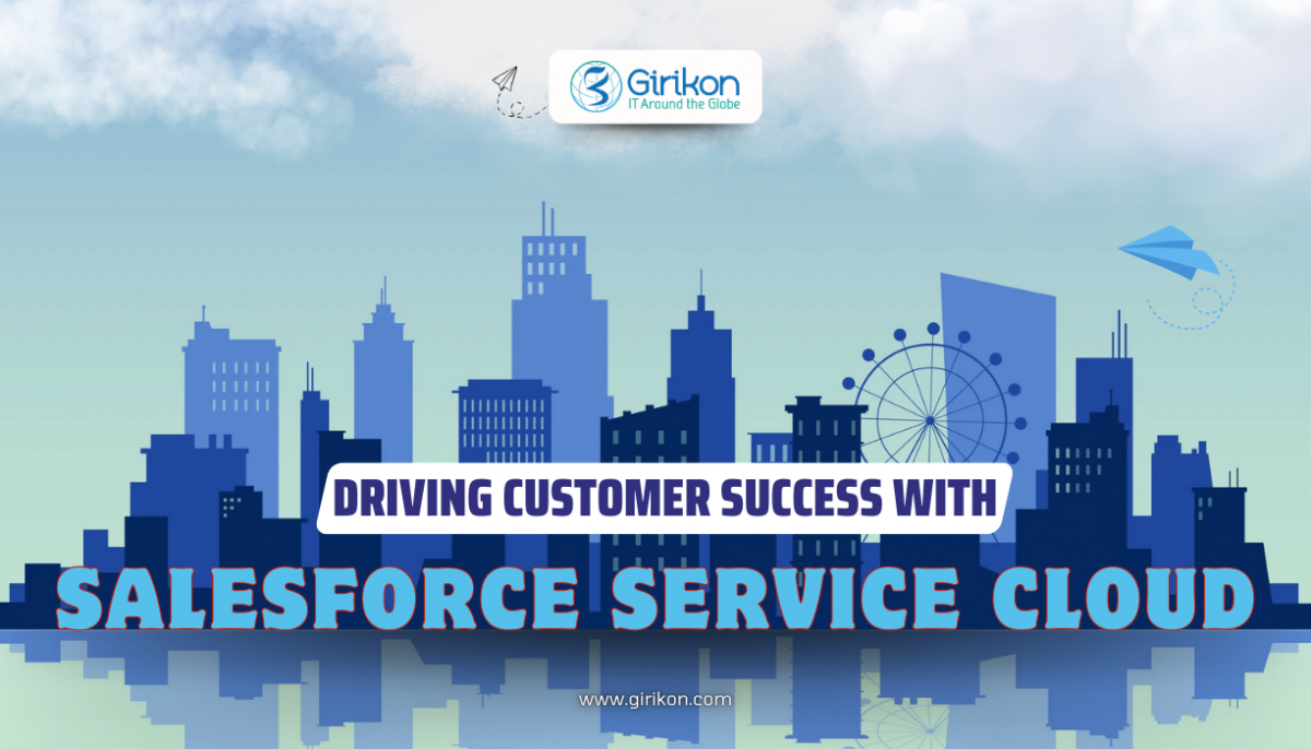 Driving Customer Success with Salesforce Service Cloud