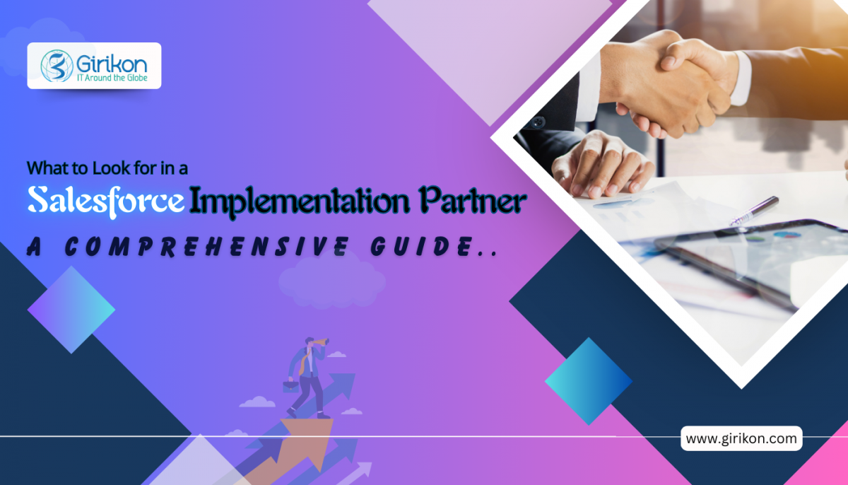 What to Look for in a Salesforce Implementation Partner: A Comprehensive Guide