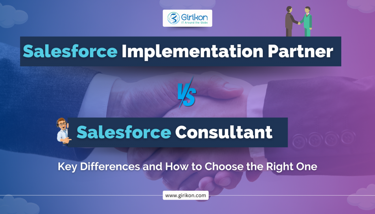 Salesforce Implementation Partner vs. Salesforce Consultant: Key Differences and How to Choose the Right One