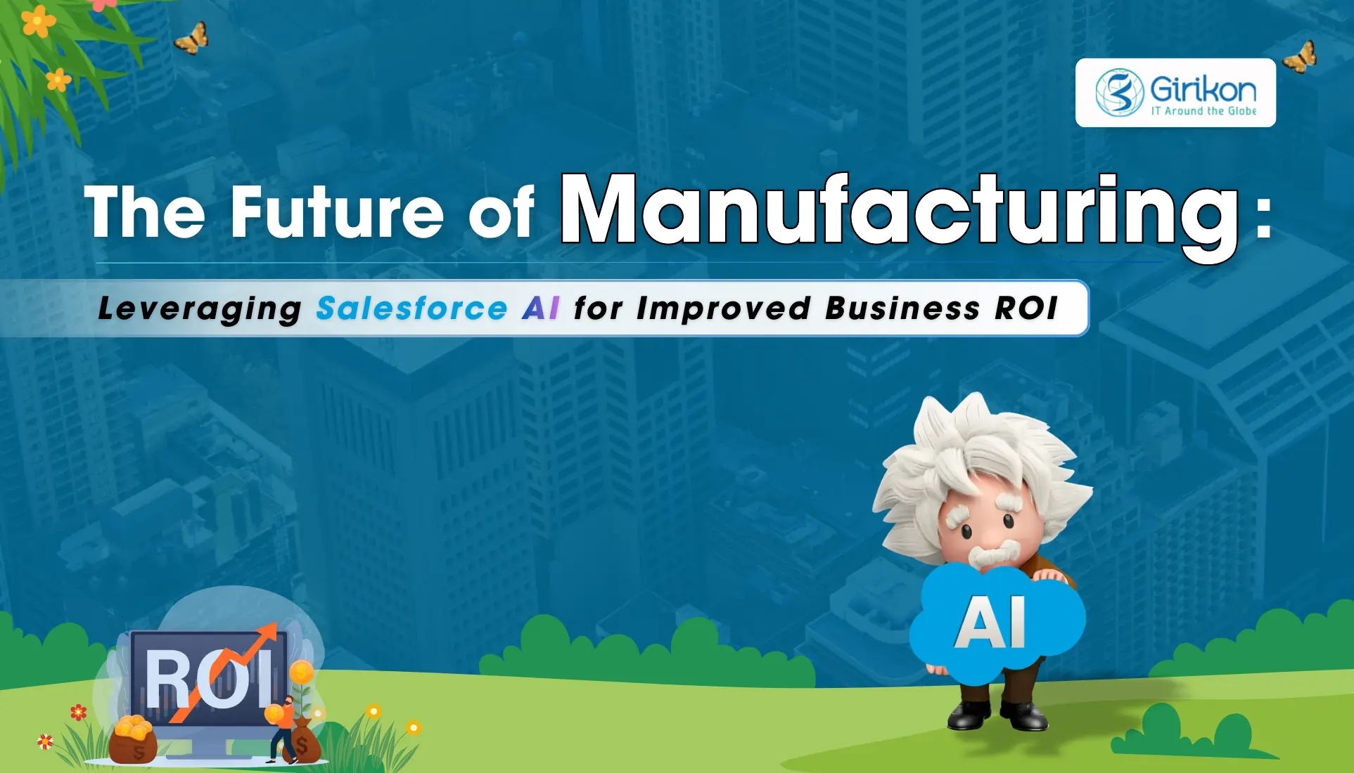 Salesforce AI in Manufacturing: Driving Innovation, ROI and Operational Excellence